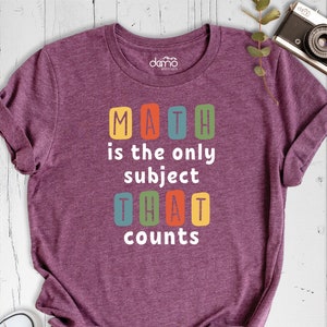 Math Teacher Shirt, Math The Only Subject That Counts Shirt, Funny Math Shirt, Geek Shirt, Teacher Appreciation Tee, Math Lover Shirt