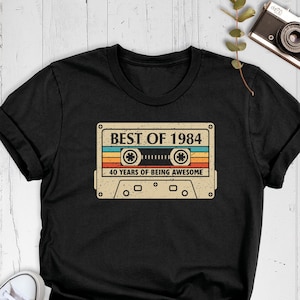 40th Birthday Shirt Gift, 1984 Cassette Shirt, Vintage 1984 Shirt, Best Of 1984 T-Shirt, 40 Years of Being Awesome, Hello Forty Shirt