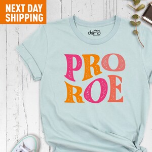Pro Roe Shirt, Equality Shirt, Roe V Wade Shirt, Pro Choice Shirt, Pro Roe 1973 Shirt, My Body My Choice Shirt, Feminist Tee, Activist Shirt
