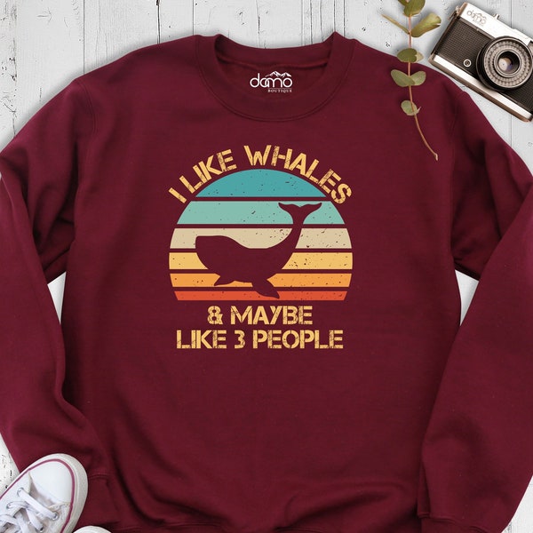 Whale Sweatshirt, I Like Whales and Maybe Like 3 People Shirt, Whale Lover Long Sleeve Shirt, Ocean Lover Hoodie, Animal Lover Sweatshirt