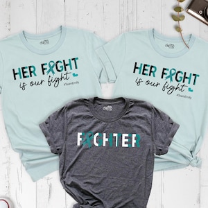Cervical Cancer Shirt, Her Fight is Our Fight Ovarian Cancer Shirt, Custom Teal Ribbon Awareness Team Matching Tshirt, Family Support Outfit