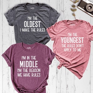Oldest Middle Youngest Sibling Matching Shirt, Oldest I Make The Rules Shirt, Big Brother Big Sister Gift Shirt, Funny Sibling Shirt