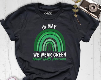 In May We Wear Green Mental Health Awareness Shirt, Anxiety Shirt, Mental Health Shirt, Anxiety Green Rainbow Tee, Cancer Warrior Tee