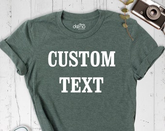 Custom Shirt, Personalized Shirts, Custom Made Shirt, Make Your Own Shirt, Add Your Own Text, Custom Shirt For Woman, Custom Tee
