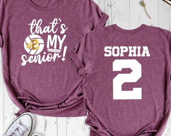 Personalized Name Volleyball Shirt Volleyball Fan Mom Shirt, Thats My Senior Tee, Custom Volleyball Gift Tee, Volleyball Team Shirt