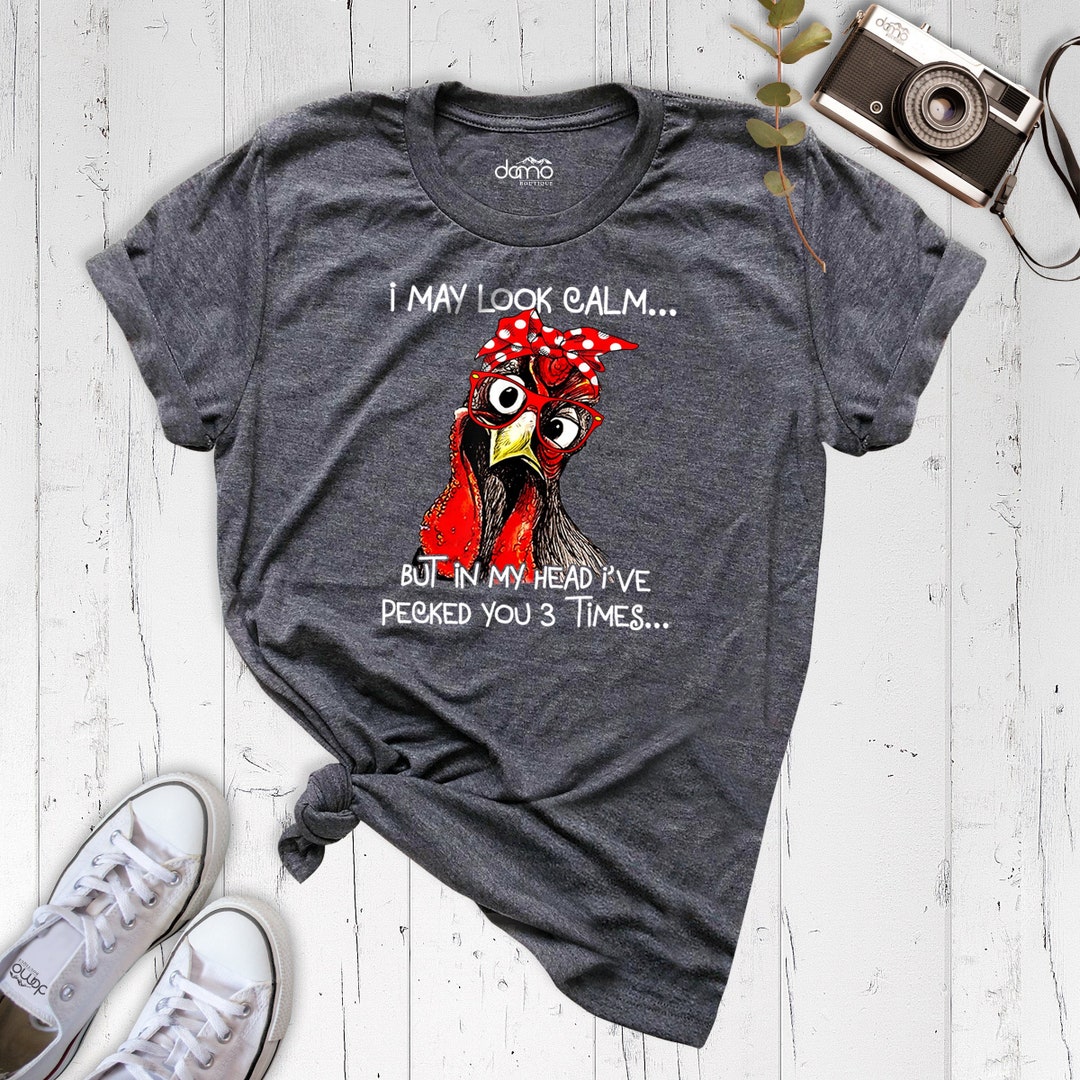 I May Look Calm Shirt, Funny Chicken Shirt, Farm Girl Outfit, Sarcastic ...