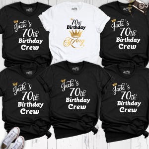 70th Birthday King Crew Shirt Custom Seventy Birthday Tee, Family Birthday Squad Tee, Group Bday Tshirt, Grandpa Birthday Party Shirt