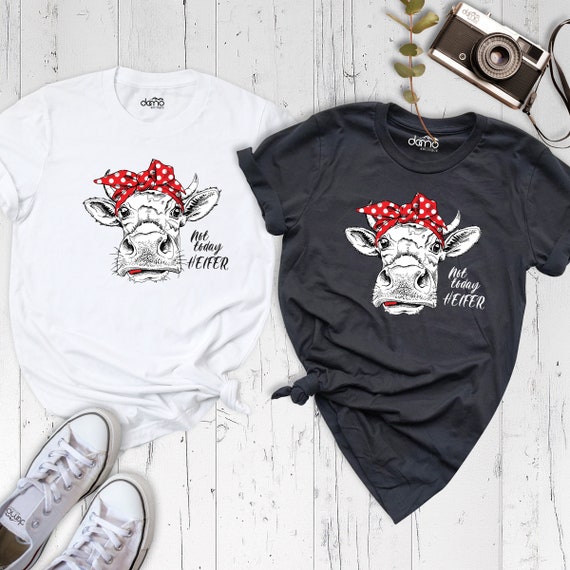 Not Today Heifer T-Shirt. Cute Cow Gift For Women And Girl Not Today Heifer T-Shirt. Cute Cow Gift For Women And Girl