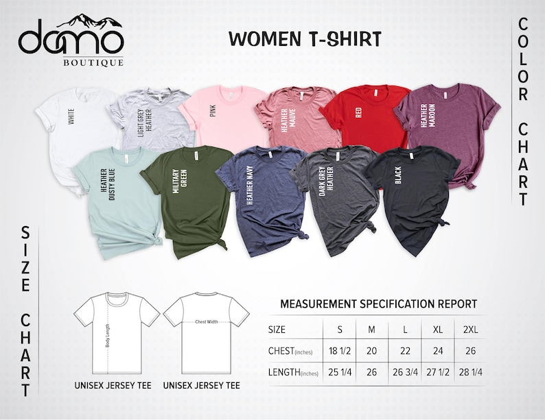 May include: A size chart for women's t-shirts with different color options, including white, light grey heather, pink, heather mauve, red, heather maroon, heather dusty blue, military green, heather navy, dark grey heather, and black. The chart shows the chest and length measurements in inches for sizes S, M, L, XL, and 2XL.