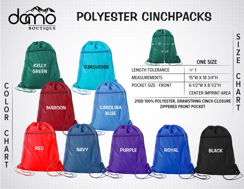 May include: A collection of polyester cinchpacks in various colors, including Kelly Green, Turquoise, Maroon, Carolina Blue, Red, Navy, Purple, Royal, and Black. Each bag has a drawstring closure and a zippered front pocket. Measurements are 15"W x 18 3/4"H.