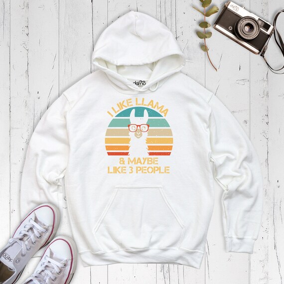 I Like LLAMA Maybe 3 People Sweater Animal Funny Sweatshirt