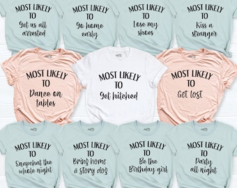 bachelorette party shirt, Most Likely To Shirt, Birthday Matching Shirt, bachelorette shirt, Birthday Party Group Shirts, Bridal party Shirt
