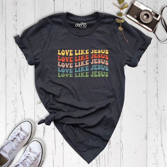 Inspirational Love Like Jesus Christian Bible Verse Faith T-Shirt Inspirational Love Like Jesus Christian Bible Verse Faith T-Shirt