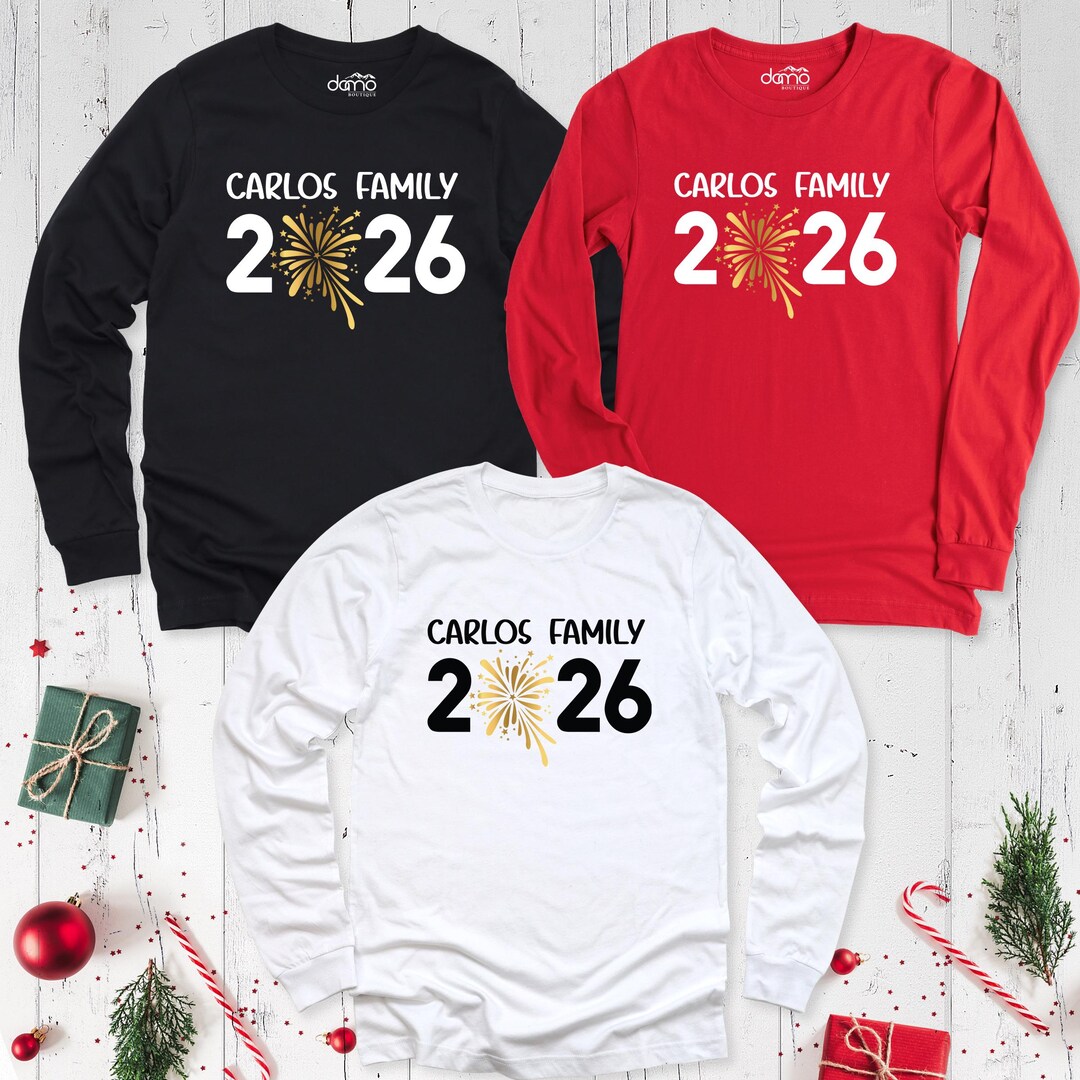 Custom Family New Year Long Sleeve Shirt Welcome 2026 Tee, Happy New ...