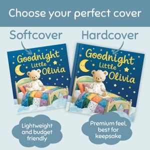 May include: Two children's books with the title "Goodnight Little Olivia" are displayed. One is a softcover, the other a hardcover. The covers feature a teddy bear on a bed under a crescent moon and stars. Text on the image reads "Choose your perfect cover."