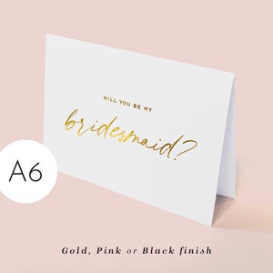 A6 Will you be my Bridesmaid Cards // Black or Gold Foiled / Elegant • Simplistic • Script / Wedding Stationery / Gift Note / Appreciation