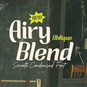 May include: A graphic design display featuring the text NEW in a yellow starburst, followed by the words Airy Oblique Blend in large cream-colored serif typography, and the text Smooth Condensed Font in a white script font at the bottom.