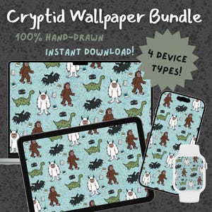 May include: A digital wallpaper bundle featuring a repeating pattern of cartoon cryptids, including Bigfoot, a Yeti, and a dinosaur, on a light blue background. The text reads "Cryptid Wallpaper Bundle", "100% Hand-Drawn", "Instant Download!", and "4 Device Types!"