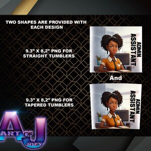 May include: Two digital designs for straight and tapered tumblers featuring a cartoon woman with brown hair and a yellow shirt. The text "Admin Assistant" is on the design. The designs are 9.3 inches by 8.2 inches.