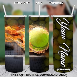 May include: Two sublimation designs for a 20 oz tumbler. The first design features a tennis ball with flames and a tennis court. The second design features a tennis ball pattern with the text "Your Name (If Desired)".