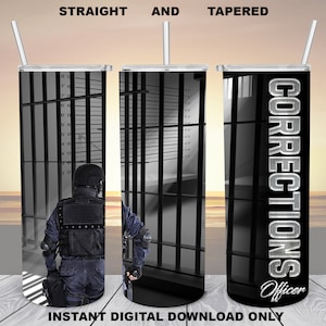 Corrections Officer, 20oz Skinny Tumbler, Sublimation Design for Straight/Tapered, PNG File, Digital Download, 300 DPI