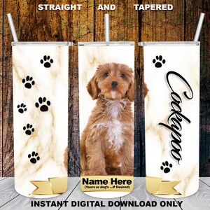 May include: A white tumbler with a marble design, featuring a brown Cockapoo dog image. Black paw prints and the word "Cockapoo" are displayed. The text "STRAIGHT AND TAPERED" and "Name Here" are also visible. The tumbler includes a straw.
