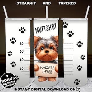 Yorkie Muttshot aka Mugshot, 20 Unzen Skinny Tumbler, Sublimationsdesign für Straight / Tapered, PNG Datei, digitaler Download, 300 DPI