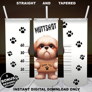 Shih Tzu Muttshot aka Mugshot, 20oz Skinny Tumbler, Sublimation Design for Straight/Tapered, PNG File, Digital Download, 300 DPI