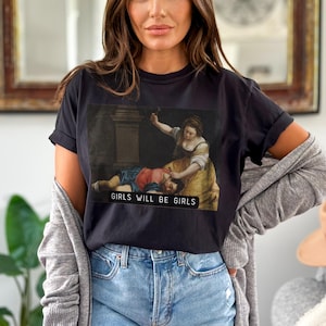 Mädchen werden Mädchen Shirt, Jael und Sisera, Artemisia Gentleschi Kunst, lustiges verrücktes feministisches Shirt, feministisches Geschenk, Frauenpower-T-Shirt