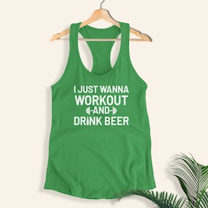 I just wanna workout and drink beer - St Patrick&#39;s day shirt, funny workout tank, weightlifting shirt, gym gifts, holiday workout tank