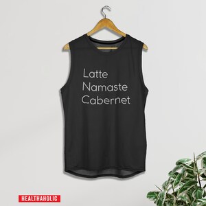 Yoga tank Top | Yoga shirt | Hot Yoga Tank | Yoga Gift for Mom | Funny Yoga Shirt | Gym tank top | Yoga Teacher | Latte Namaste Cabernet