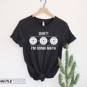 Quiet I'm Doing Math Funny Weightlifting Shirt Fym Gifts Funny ...