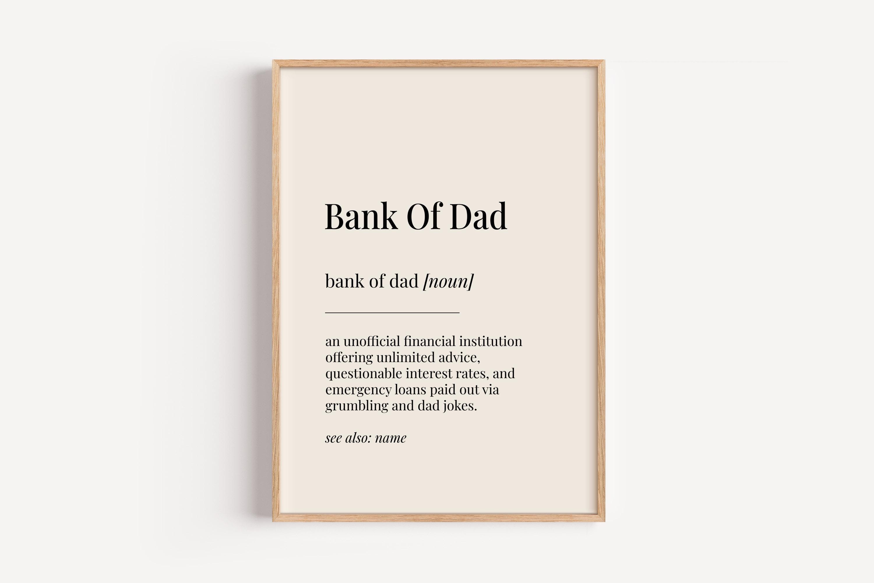 Bank Of Dad Definition Print - Dictionary Poster - Birthday Wall Art Funny Gift For Him Fathers Day