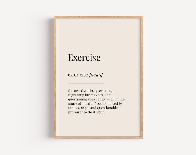 Exercise Definition Print - Dictionary Poster - Home Gym Office Wall Art Funny Gift For Him Her
