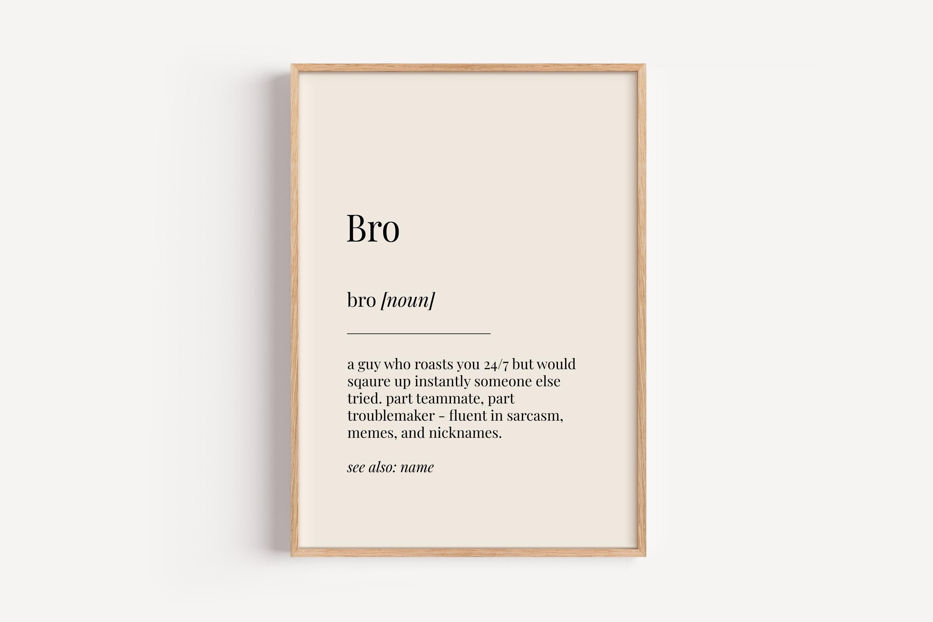 Bro Brother Definition Print - Dictionary Poster - Birthday Wall 