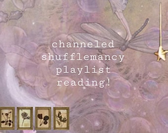 channeled shufflemancy music playlist! (deity, higher self, your person, etc etc)