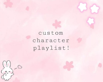 custom character playlist!