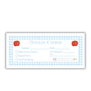 May include: A rectangular school communication slip with a light blue gingham border. It features the name Noah Cobb, two red apple illustrations, and checkboxes for Note for the Teacher, Signed Forms, Field Trip Money, and Money for, plus a pencil.