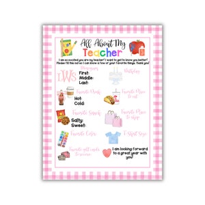 May include: A pink and white gingham printable worksheet with the text "All About My Teacher" and a list of questions for students to fill out about their teacher. The questions include "Favorite Drink", "Favorite Place to Eat", "Favorite Place to Shop", "Favorite Color", "T-Shirt Size", and "Favorite Gift Cards to Receive".