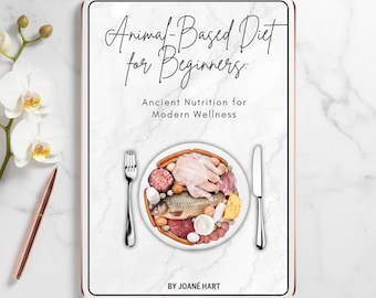Animal Based Diet Guide: High Protein, Primal Meal Plan (eBook PDF)