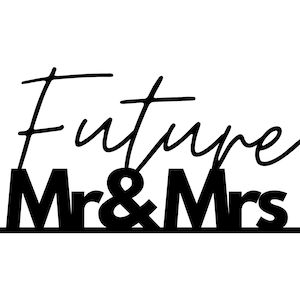 Può includere: Grafica in bianco e nero con il testo "Future Mr & Mrs" in un font corsivo.