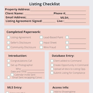May include: A checklist for real estate agents to use when listing a property. The checklist includes sections for completed paperwork, introduction, database entry, MLS entry, access info, spreadsheets, and open house.