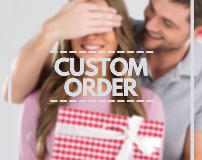 Custom Order For Lisa Distasi