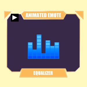 May include: Animated emote of a blue equalizer with five bars of different heights. The emote is in a rectangular frame with the text "ANIMATED EMOTE" at the top and "EQUALIZER" at the bottom.