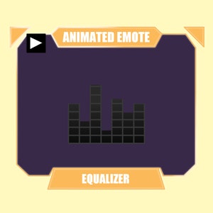 May include: Animated emote with a purple background and a black equalizer graphic. The emote has a yellow border with the text "ANIMATED EMOTE" and "EQUALIZER" at the top and bottom.