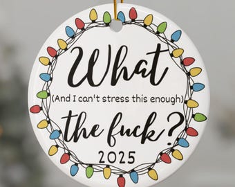 Funny 2025 Christmas Ornament, WTF Adult Stocking Stuffer, Vulgar & Inappropriate Xmas Gift