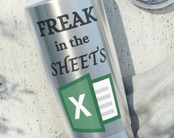 Payroll Tumbler, HR Tumbler, Funny Accountant Gift, Freak In The Sheets Excel Tumbler, Data Analyst Gift, Office Tumbler
