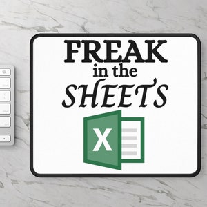 Freak in the Sheets Excel Mousepad, HR Gifts, Excel Mouse Pad, Office Desk Decor, Accountant Gift,  Payroll Gifts