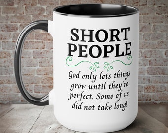 Funny Christian Mug, Gift for Short People,  Humorous Mug, Short People Mug, God Only Lets Things Grow