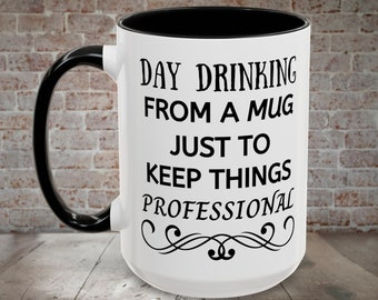 Funny Office Mug: Professional Day Drinking Sarcastic Gift